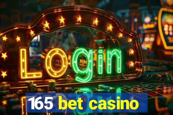 165 bet casino